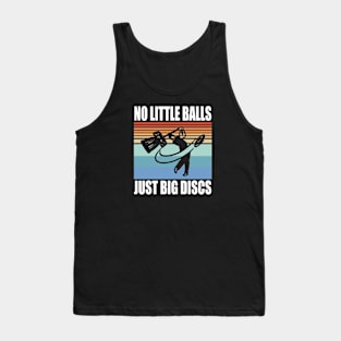 No Little Balls Just Big Discs - Funny Disc Golf Tank Top